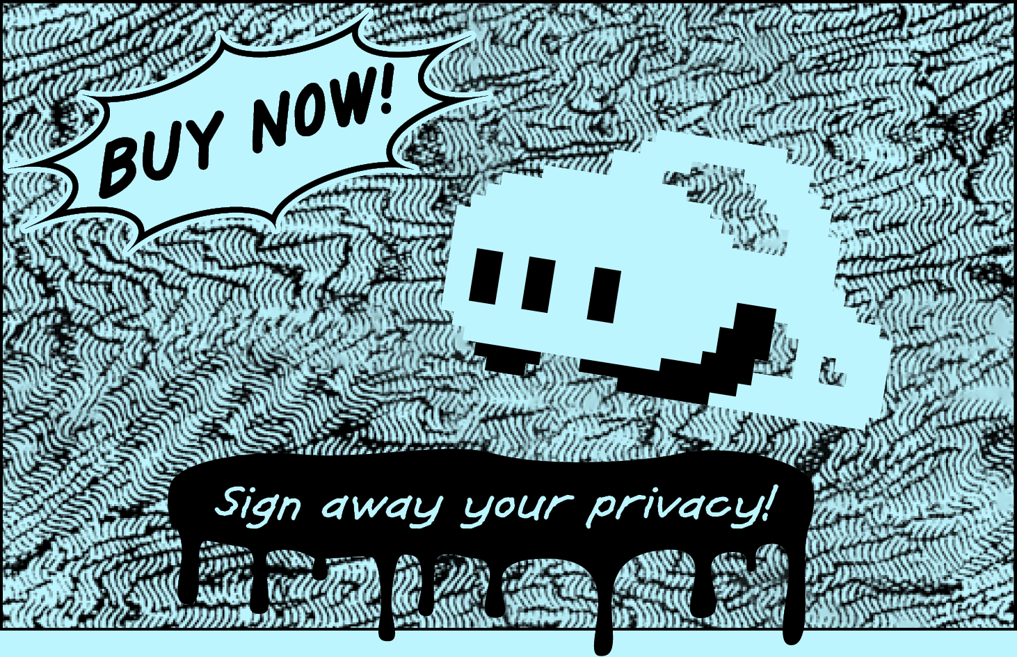 A fake ad with a spikey bubble that says buy now! next to pixelart of a Quest 3 headset. Underneath is a second black bubble that says sign away your privacy! and is oozing black drips from the bottom, some of which extend past the edge of the ad.