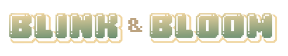Blink & Bloom