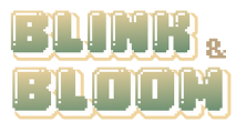 Blink & Bloom
